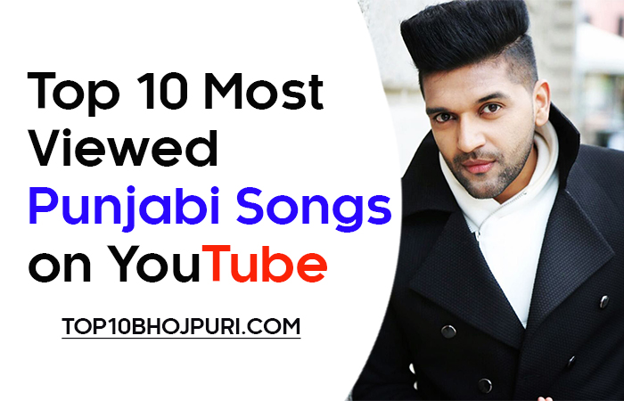 Top 10 Most Viewed Punjabi Songs on YouTube